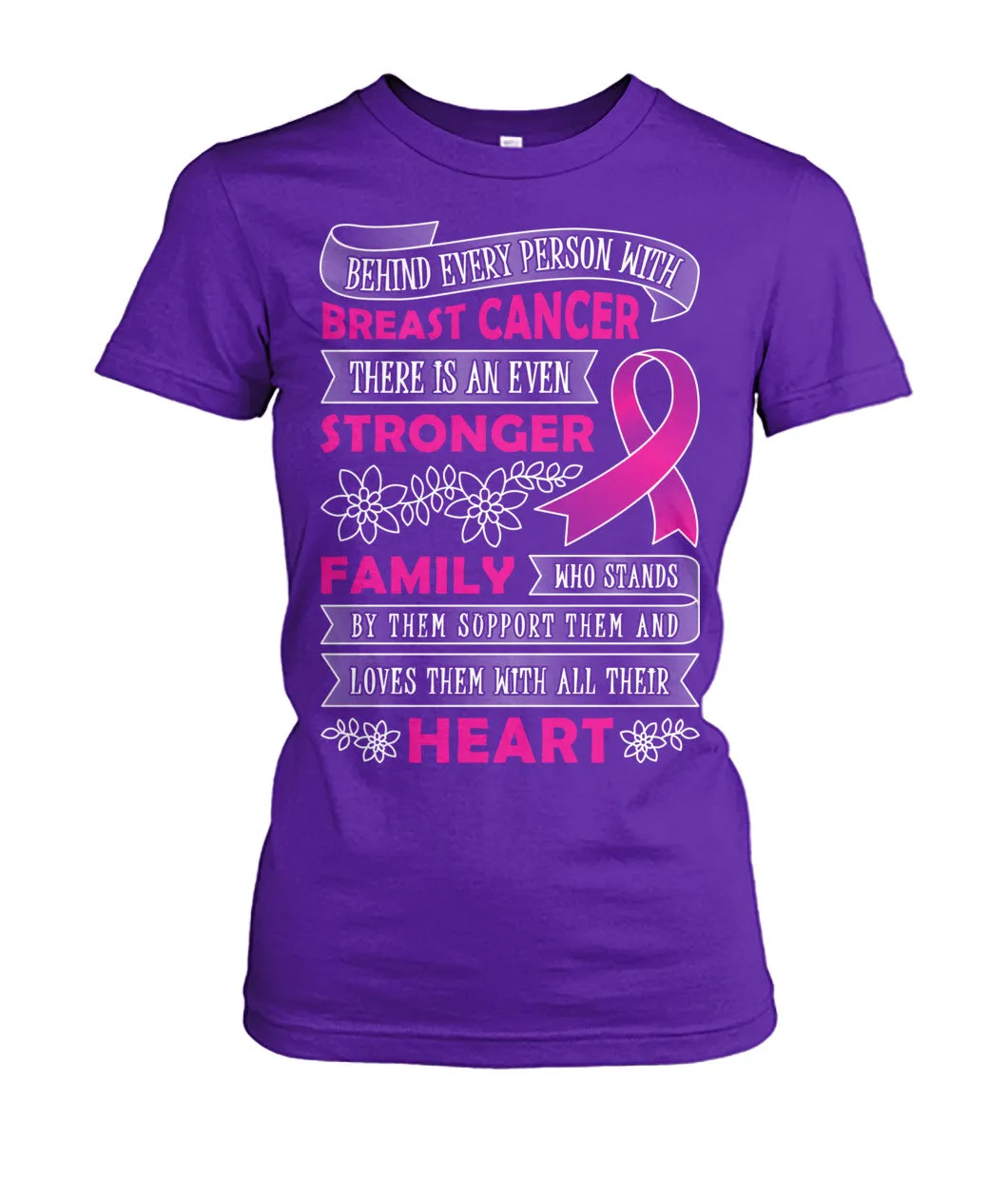 Behind Every Person with Breast Cancer Shirts and Long Sleeves